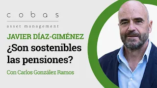 ¿Son sostenibles las pensiones? - Con Javier Díaz-Giménez