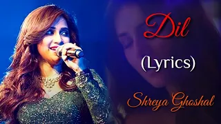 DIL FEMALE VERSION (LYRICS) - SHREYA GHOSHAL | EK VILLAIN RETURNS | MAINE TERA NAAM DIL RAKH DIYA