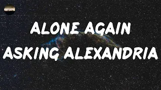 Asking Alexandria - Alone Again (Lyrics) | Bring me hope, take me home