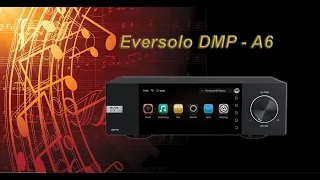 Eversolo DMP - A6 lo Streamer/DAC con tutte le carte in regola !!!