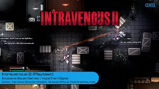 Intravenous 2: Crafting Your Path – Stealth vs. Firepower (Playtest Gameplay)