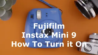 How to Turn On the Fujifilm Instax mini 9