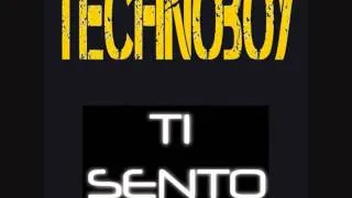 Technoboy - Ti Sento (Orginal Mix)