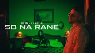 MC STOJAN X GLAVASH - SO NA RANE (OFFICIAL VIDEO)