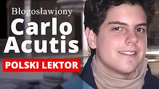 CARLO ACUTIS | Beatyfikacja 15-letniego internauty | POLSKI LEKTOR