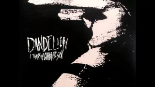 Dandelion - I Think I'm Gonna Be Sick (1993) - Full Album