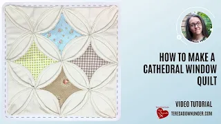 How to make a cathedral window quilt video tutorial