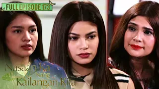 Full Episode 173 | Nasaan Ka Nang Kailangan Kita