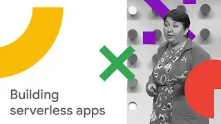 Intro to Building Serverless Apps for Google Home and Google Assistant (Cloud Next '18)