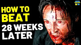 How to Beat the RAGE VIRUS in "28 WEEKS LATER"