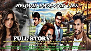Full Story.Beyond Love and Lies|Pts.Story