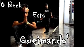 O Beck está Queimando [ Video clip Official]