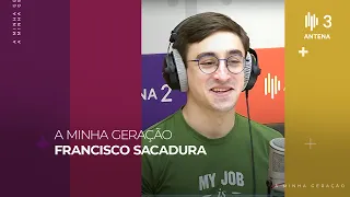 Francisco Sacadura | A Minha Geração com Diana Duarte | Antena 3