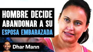 Hombre Abandona Esposa Embarazada Luego Vive Para Lamentar Su Decisión | Dhar Mann