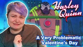I'M UNCOMFORTABLE! "A Very Problematic Valentine's Day"~ Harley Quinn REACTION