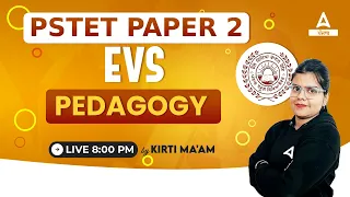 PSTET Paper 2 Preparation | EVS Pedagogy By Kirti Ma'am