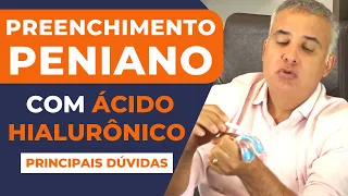 PREENCHIMENTO PENIANO COM ÁCIDO HIALURÔNICO - TUDO QUE VOCÊ PRECISA SABER!!! | Dr. Élio Arão Júnior