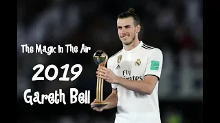 Gareth Bale | The Magic In The Air_2019_