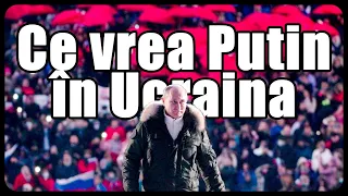 Ce vrea Putin in Ucraina