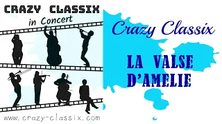 La Valse d'Amelie - Crazy Classix in Concert