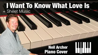 I Want To Know What Love Is - Foreigner - Piano Cover + Sheet Music