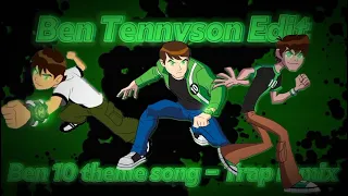 Ben 10 | Ben Tennyson「AMV/EDIT」Ben 10 Theme Song - Trap Remix