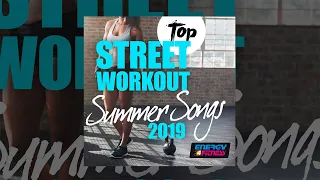 E4F - Top Street Workout Summer Songs 2019 - Fitness & Workout 2019