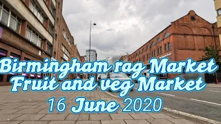 Birmingham rag Market fruit and veg City Centre 16 June 2020 first day after lockdown  part 2