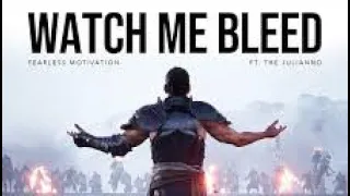 Watch Me Bleed | FEARLESS MOTIVATION