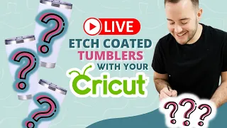 🔴LIVE: ETCHING COATED TUMBLERS WITH YOUR CRICUT! No Laser needed 🤩