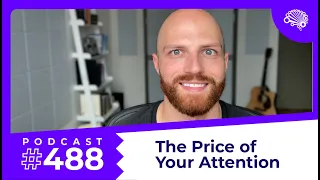 SDS 488: The Price of Your Attention — with Jon Krohn