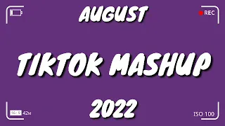 TikTok Mashup AUGUST 2022 (Not Clean) New