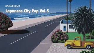 A Japanese City Pop Mix - Vol.5 (CityPop, 80s, Disco, Boogie) シティポップ