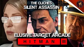 HITMAN 3 | Elusive Target Arcade | The Clichés | Level 1-3 | Silent Assassin | No Equipment
