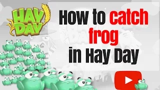 How to catch frogs in Hay Day - Hay Day Quick Tips #3 (2016)