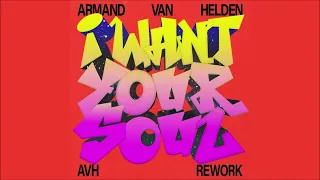 Armand Van Helden - I Want Your Soul (AVH Rework) 2023