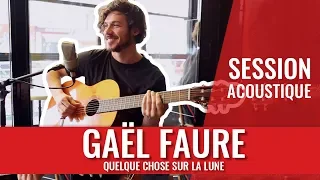 Gaël Faure — Quelque chose sur la lune (session acoustique)