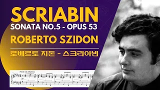 Scriabin Sonata 5 - played by legendary pianist Roberto Szidon with Score + 스크리아빈 - 로베르토 지돈