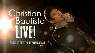Christian Bautista - Trying To Get The Feeling Again | Live!