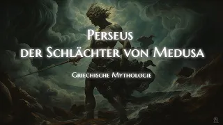 Perseus - Der Schlächter von Medusa | Griechische Mythologie (Hörbuch)