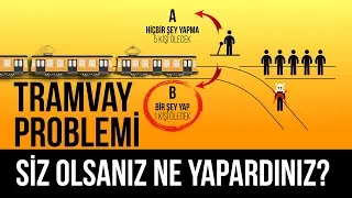 TRAMVAY PROBLEMİ - Siz olsanız ne yapardınız?