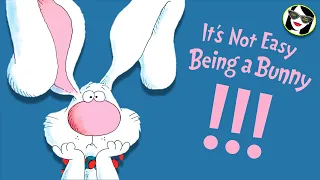 Read Aloud: It's Not Easy Being a Bunny