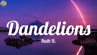 Ruth B. - Dandelions (Lyrics) Taylor Swift, Ellie Goulding, The Kid Laroi...