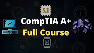 CompTIA A+  Full Video Course for Beginners