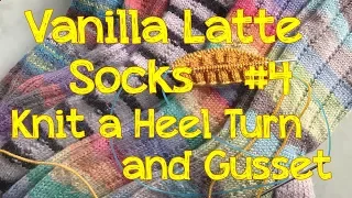 Knit Your Own Vanilla Latte Socks - Part 4 - Turn the Heel and Knit the Gusset