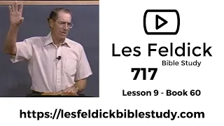 717 - Les Feldick Bible Study - Lesson 3 Part 1 Book 60 - Chastisement before Blessings