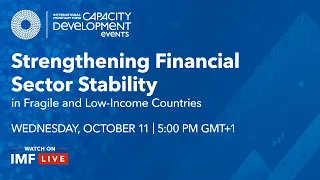 Capacity Development: Strengthening Financial Sector Stability in Fragile and Low-Income Countries