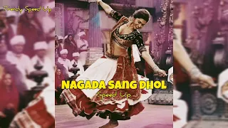 Nagada Sang Dhol (Speed Up) | Trendy Speed Up |