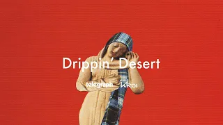 Kroi - Drippin' Desert [Official Audio]