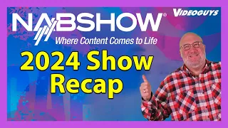 Videoguys 2024 NAB Las Vegas Recap